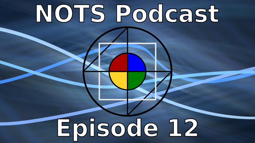 Episode 12 - NOTS Podcast