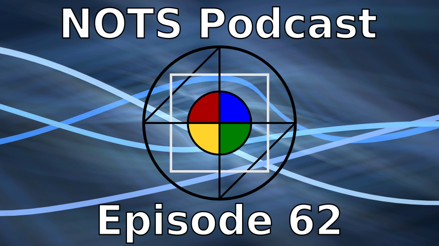 Episode 62 - NOTS Podcast
